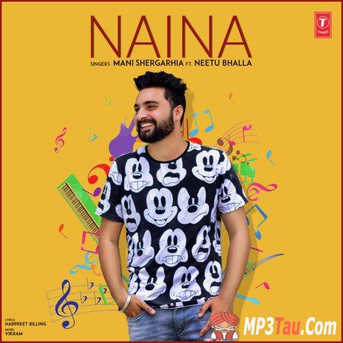 Naina-ft-Neetu-Bhalla Mani Shergarhia mp3 song lyrics